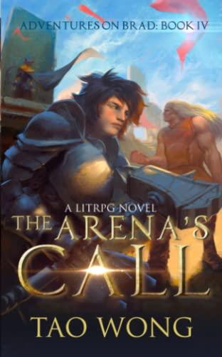 The Arena's Call: Book 4 of the Adventures on Brad