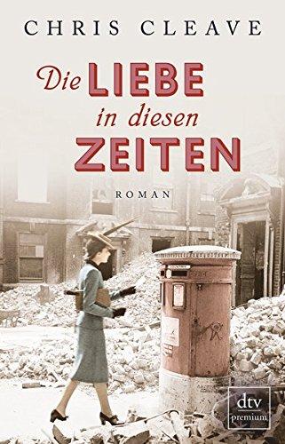 Die Liebe in diesen Zeiten: Roman