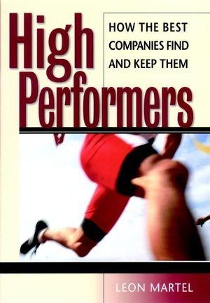 High Performers: How the Best Companies Find and Keep Them (Jossey-Bass Business & Management)