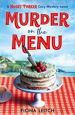 Murder on the Menu: An absolutely gripping and laugh-out-loud cozy mystery series filled with twists and turns (A Nosey Parker Cozy Mystery, Band 1)