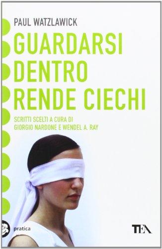 Guardarsi dentro rende ciechi (Tea pratica)