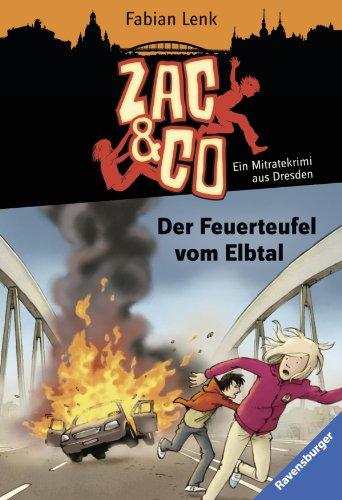 Zac & Co 5: Der Feuerteufel vom Elbtal: Ein Mitratekrimi aus Dresden (RTB - Zac & Co)