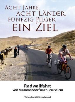 Acht Jahre, acht Länder, acht Pilger, ein Ziel: Radwallfahrt von Mammendorf nach Jerusalem