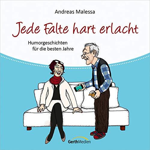 Jede Falte hart erlacht - Hörbuch: Humorgeschichten für die besten Jahre.