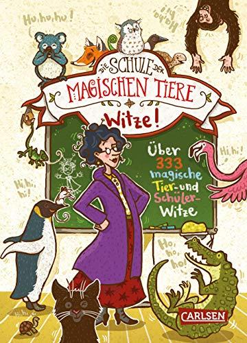 Die Schule der magischen Tiere: Witze! – Über 333 magische Tier- und Schülerwitze