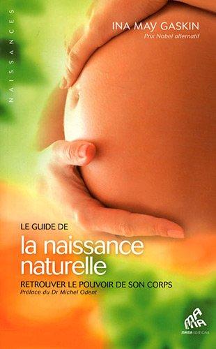 Le guide de la naissance naturelle : retrouver le pouvoir de son corps