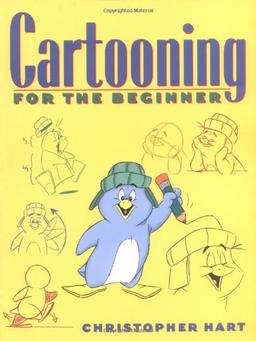 Cartooning for the Beginner (Christopher Hart Titles)