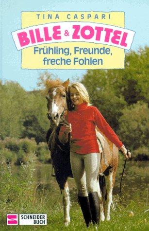 Bille und Zottel, Bd.12, Frühling, Freunde freche Fohlen