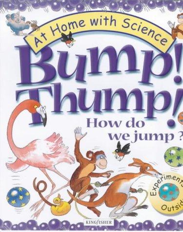 Bump! Thump!: How Do We Jump? (At Home with Science S.)