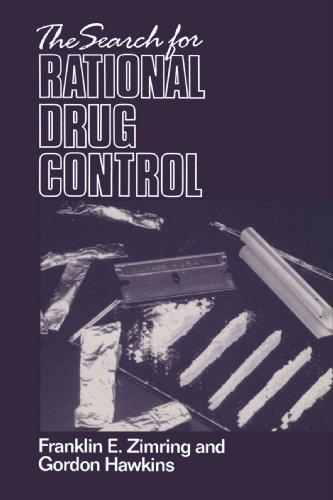 The Search for Rational Drug Control (Earl Warren Legal Institute Study)