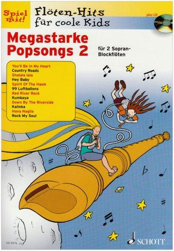 Megastarke Popsongs: Band 2. 1-2 Sopran-Blockflöten. Ausgabe mit CD.: Schwierigkeitsgrad 2-3 (Flöten-Hits für coole Kids)