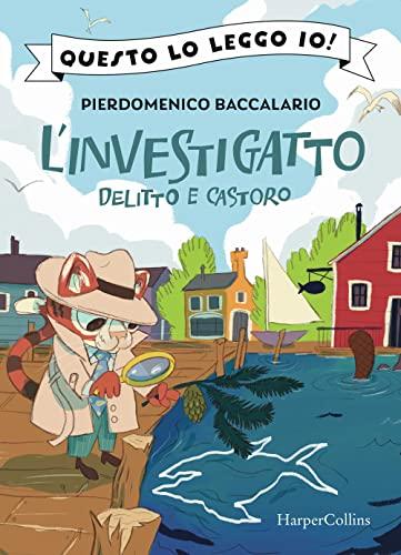 Delitto e castoro. L'investigatto (Vol. 2) (Questo lo leggo io!)