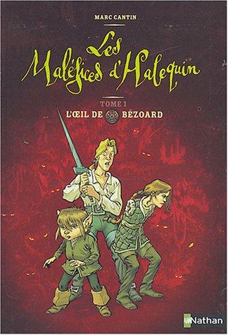 Les maléfices d'Halequin. Vol. 1. L'oeil de Bézoard