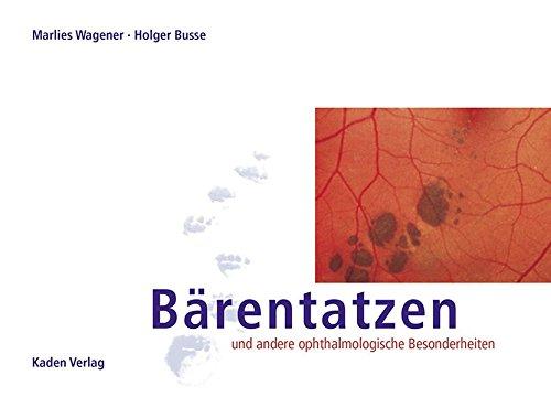 Bärentatzen: und andere ophthalmologische Besonderheiten