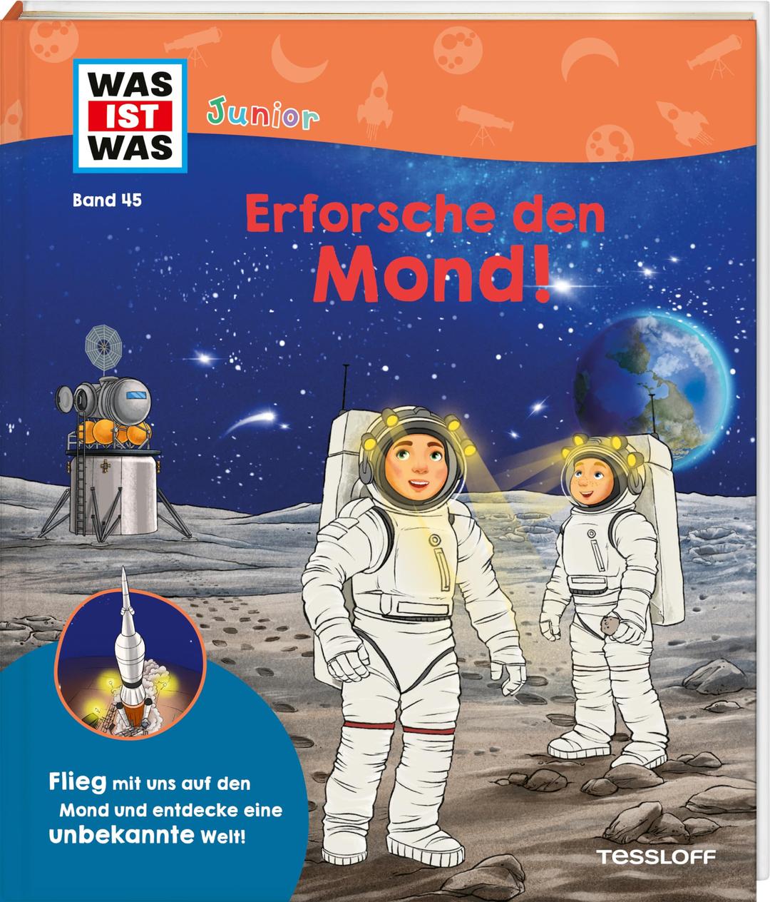 WAS IST WAS Junior Band 45 Erforsche den Mond | Klappenbuch für Kinder ab 5 Jahren | Wissenswertes über den Mond, den Weltraum und die Raumfahrt