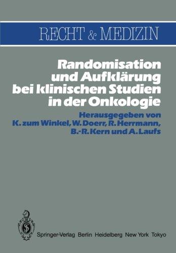 Randomisation und Aufklärung bei Klinischen Studien in der Onkologie (Recht und Medizin)