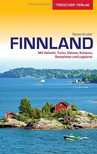 Reiseführer Finnland: Mit Helsinki, Turku, Ostsee, Schären, Seenplatte und Lappland (Trescher-Reihe Reisen)