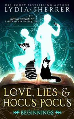 Love, Lies, and Hocus Pocus: Beginnings: (The Lily Singer Adventures, Book 1)