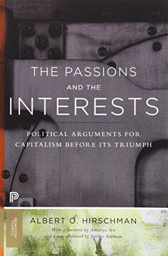 The Passions and the Interests: Political Arguments for Capitalism before Its Triumph (Princeton Classics, Band 2)