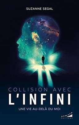 Collision avec l'infini : une vie au-delà du moi