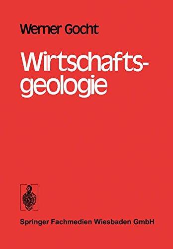 Wirtschaftsgeologie: Rohstofferschließung - Rohstoffwirtschaft - Rohstoffpolitik