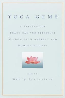 Yoga Gems: A Treasury of Practical and Spiritual Wisdom from Ancient and Modern Masters