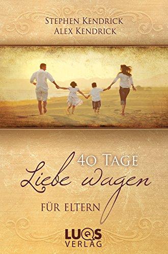 40 Tage Liebe wagen FÜR ELTERN