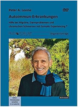 Autoimmun-Erkrankungen, 4 DVD - Hilfe bei Migräne, Darmproblemen und chronischen Schmerzen mit Somatic Experiencing®