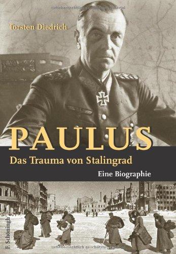 Paulus - Das Trauma von Stalingrad: Eine Biographie