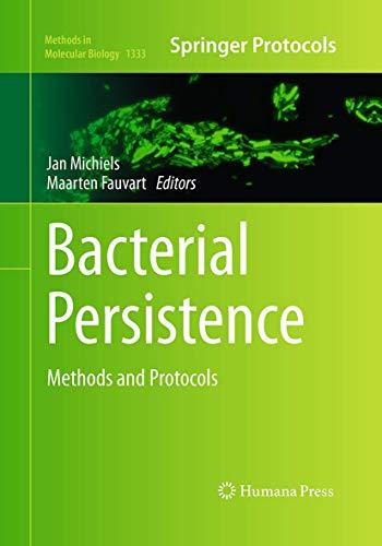 Bacterial Persistence: Methods and Protocols (Methods in Molecular Biology, Band 1333)