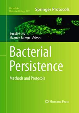 Bacterial Persistence: Methods and Protocols (Methods in Molecular Biology, Band 1333)