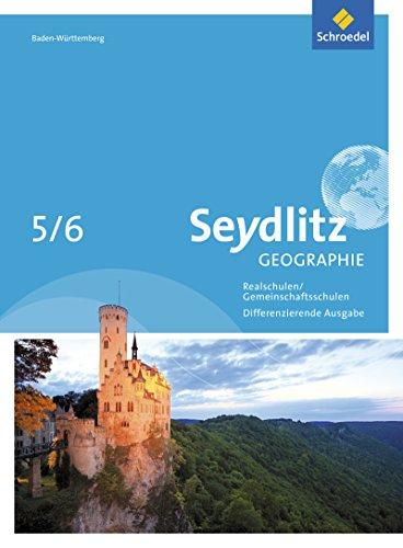 Seydlitz Geographie - Ausgabe 2016 für Gemeinschaftsschulen und Realschulen in Baden-Württemberg: Schülerband 5 / 6