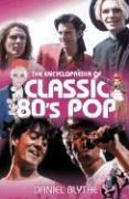 Encyclopaedia of Classic 80's Pop