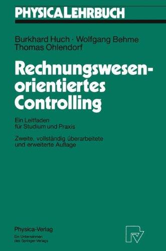 Rechnungswesen-orientiertes Controlling: Ein Leitfaden für Studium und Praxis (Physica-Lehrbuch)