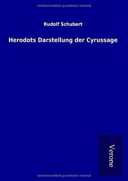 Herodots Darstellung der Cyrussage