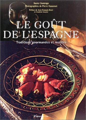 Le goût de l'Espagne : traditions gourmandes et recettes