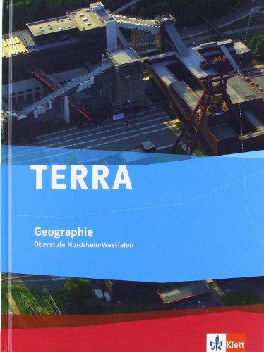 TERRA Geographie für Nordrhein-Westfalen / Gesamtband Einführungsphase. Qualifikationsphase Oberstufe (10. bis 12. Schuljahr G8/11. bis 13.Schuljahr G9)