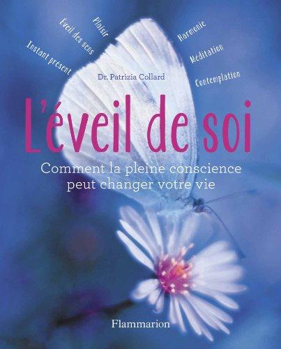 L'éveil de soi : comment la pleine conscience peut changer votre vie