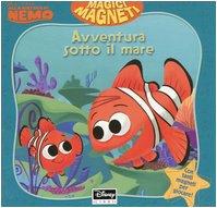 Avventura sotto il mare. Alla ricerca di Nemo (Magici magneti)