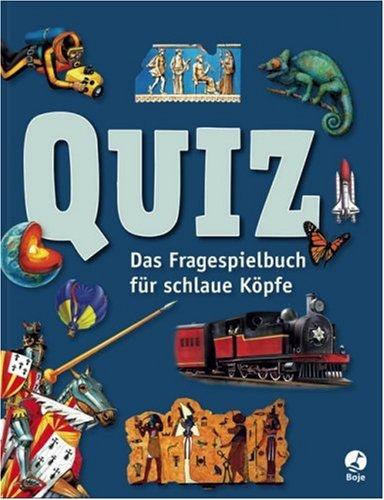 Quiz. Das Fragespielbuch für schlaue Köpfe