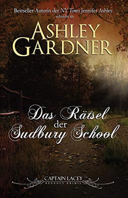 Das Rätsel der Sudbury School: German Edition (Captain Lacey Regency Krimis, Band 4)