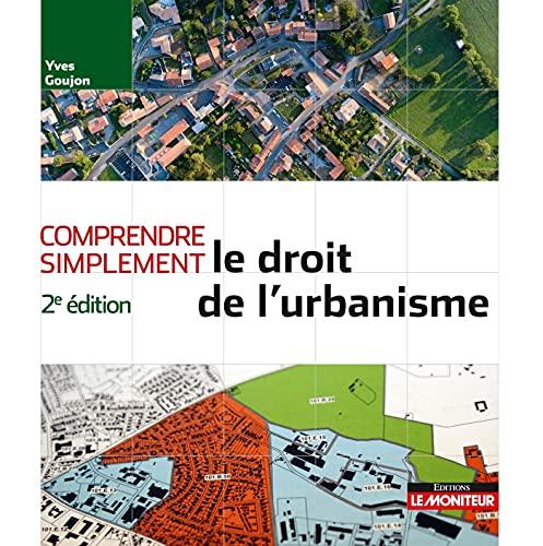 Comprendre simplement le droit de l'urbanisme