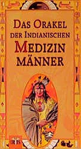 Das Orakel der indianischen Medizinmänner