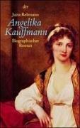 Angelika Kauffmann. Biografischer Roman