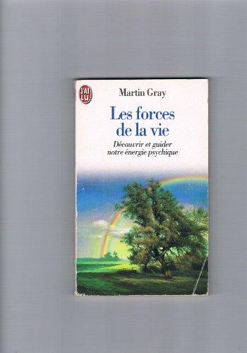 Les Forces de la vie : découvrir et guider notre énergie psychique