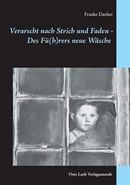 Verarscht nach Strich und Faden: Des Fü(h)rers neue Wäsche