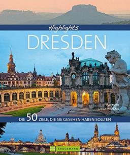 Highlights Dresden: Die 50 Ziele, die Sie gesehen haben sollten. Vom Zwinger über Semperoper bis zur Frauenkirche und Albertinum. Elbflorenz" erkunden - mit Insidertipps zu Hotels