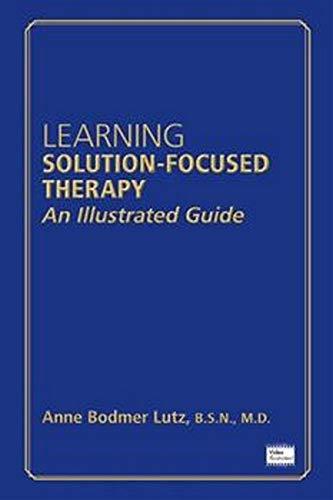 Lutz, A: Learning Solution-Focused Therapy: An Illustrated Guide