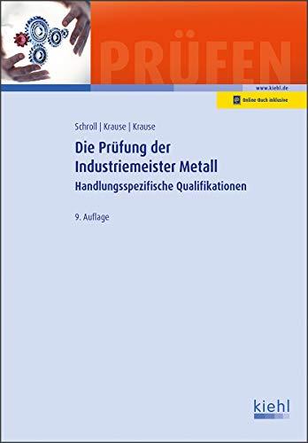 Die Prüfung der Industriemeister Metall: Handlungsspezifische Qualifikationen.