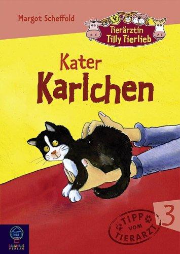 Tierärztin Tilly Tierlieb 03. Kater Karlchen